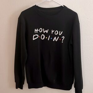 How You Doin? Friends Sweatshirt